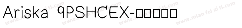Ariska 9PSHCEX字体转换